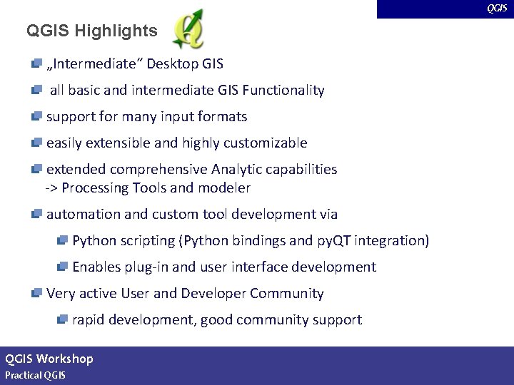 QGIS Highlights „Intermediate“ Desktop GIS all basic and intermediate GIS Functionality support for many