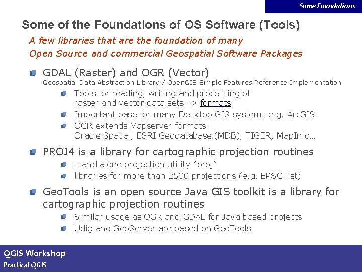 Some Foundations Some of the Foundations of OS Software (Tools) A few libraries that