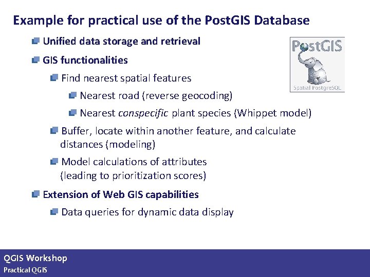 Example for practical use of the Post. GIS Database Unified data storage and retrieval
