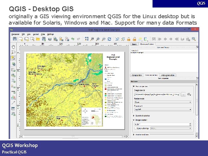 QGIS - Desktop GIS originally a GIS viewing environment QGIS for the Linux desktop