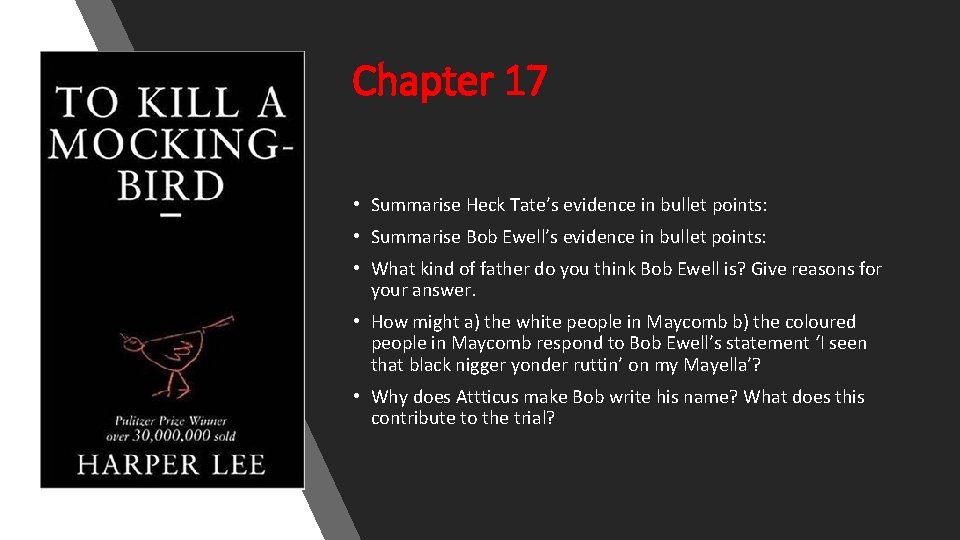 Chapter 17 • Summarise Heck Tate’s evidence in bullet points: • Summarise Bob Ewell’s