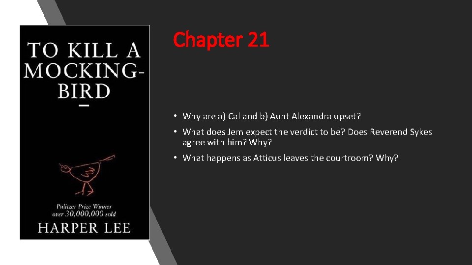 Chapter 21 • Why are a) Cal and b) Aunt Alexandra upset? • What