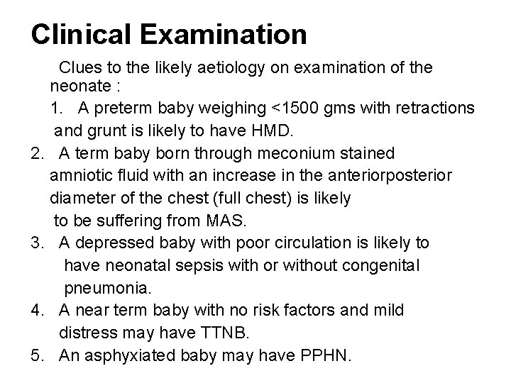 Clinical Examination Clues to the likely aetiology on examination of the neonate : 1.