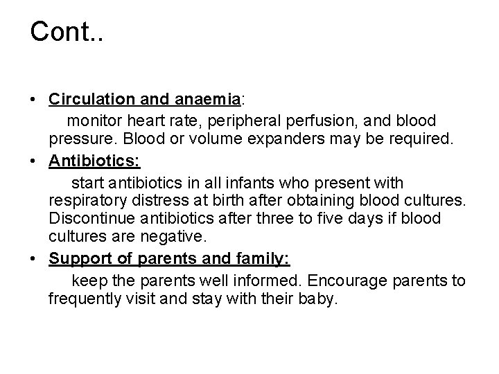 Cont. . • Circulation and anaemia: monitor heart rate, peripheral perfusion, and blood pressure.