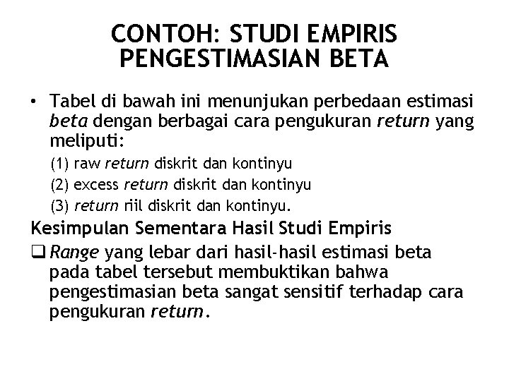 CONTOH: STUDI EMPIRIS PENGESTIMASIAN BETA 24/55 • Tabel di bawah ini menunjukan perbedaan estimasi