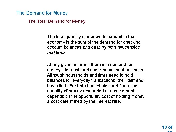 The Demand for Money The Total Demand for Money The total quantity of money