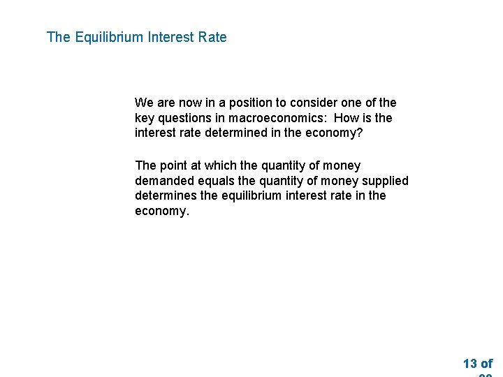 The Equilibrium Interest Rate We are now in a position to consider one of