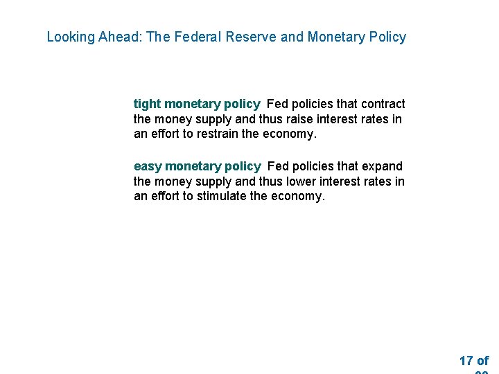 Looking Ahead: The Federal Reserve and Monetary Policy tight monetary policy Fed policies that