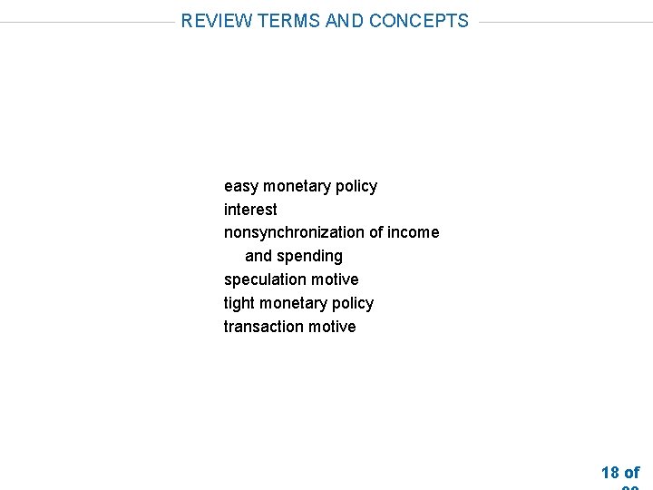 REVIEW TERMS AND CONCEPTS easy monetary policy interest nonsynchronization of income and spending speculation