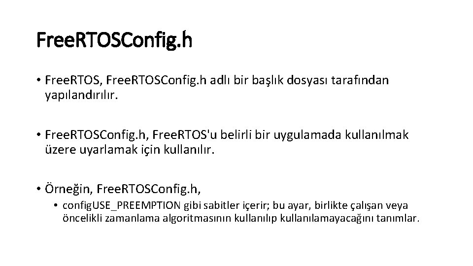 Free. RTOSConfig. h • Free. RTOS, Free. RTOSConfig. h adlı bir başlık dosyası tarafından