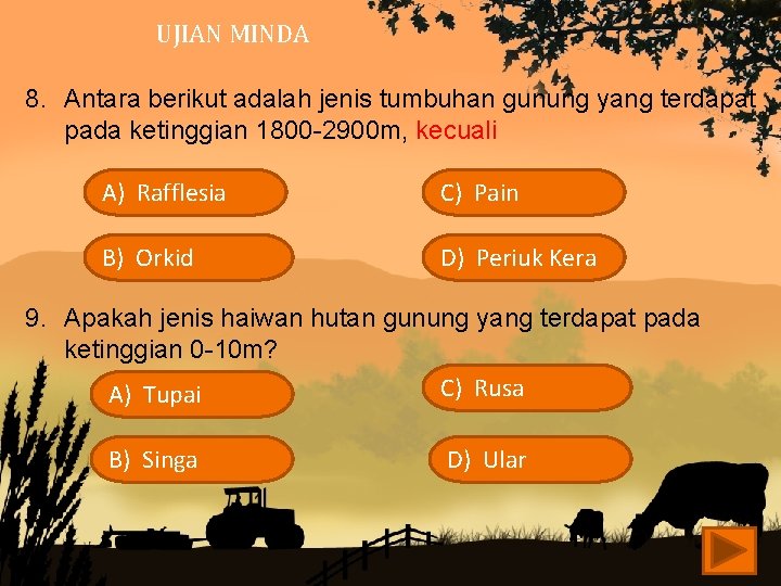 UJIAN MINDA 8. Antara berikut adalah jenis tumbuhan gunung yang terdapat pada ketinggian 1800