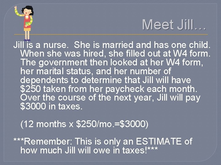 Meet Jill… Jill is a nurse. She is married and has one child. When