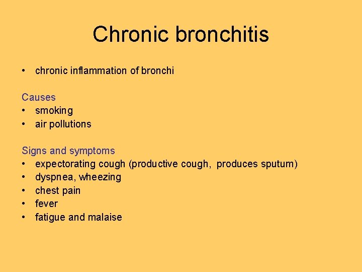 Chronic bronchitis • chronic inflammation of bronchi Causes • smoking • air pollutions Signs Chronic bronchitis • chronic inflammation of bronchi Causes • smoking • air pollutions Signs