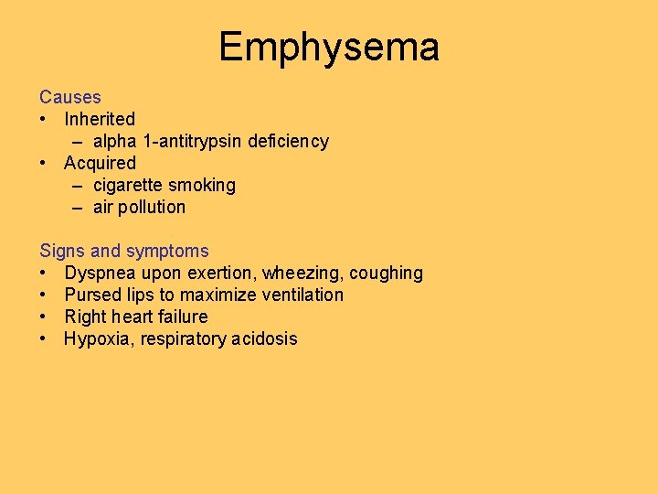 Emphysema Causes • Inherited – alpha 1 -antitrypsin deficiency • Acquired – cigarette smoking Emphysema Causes • Inherited – alpha 1 -antitrypsin deficiency • Acquired – cigarette smoking