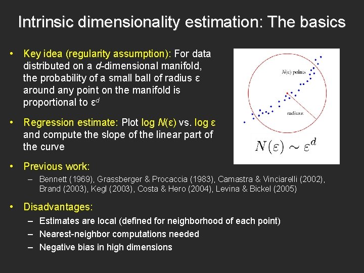 Intrinsic dimensionality estimation: The basics • Key idea (regularity assumption): For data distributed on