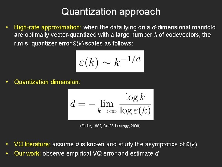 Quantization approach • High-rate approximation: when the data lying on a d-dimensional manifold are