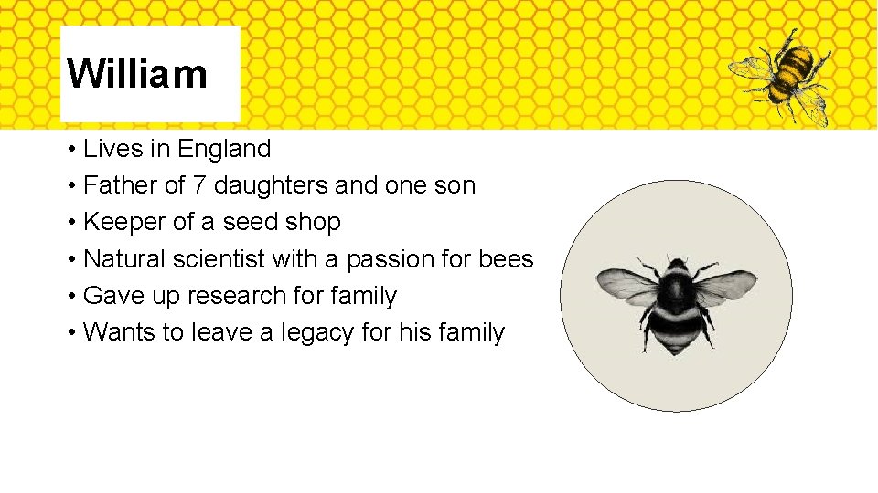 William • Lives in England • Father of 7 daughters and one son •