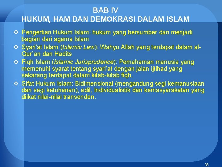 BAB IV HUKUM, HAM DAN DEMOKRASI DALAM ISLAM v Pengertian Hukum Islam: hukum yang