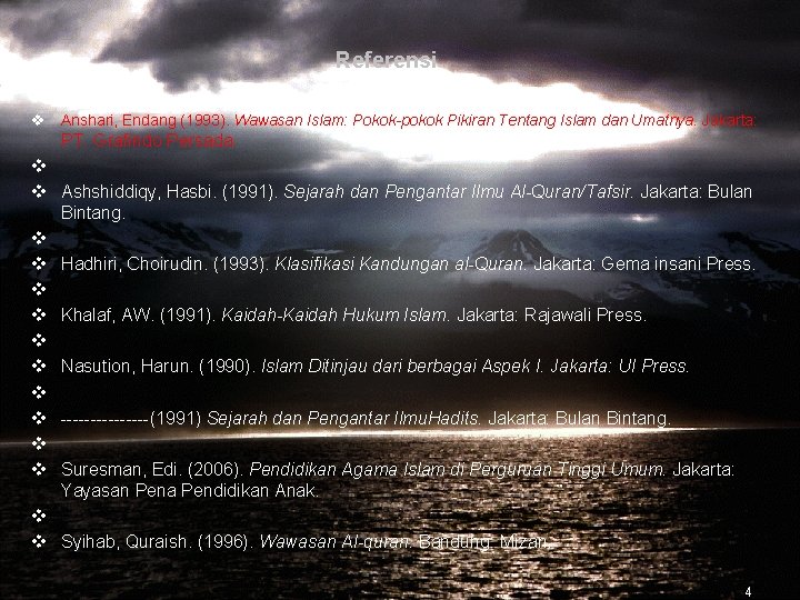 Referensi v Anshari, Endang (1993). Wawasan Islam: Pokok-pokok Pikiran Tentang Islam dan Umatnya. Jakarta: