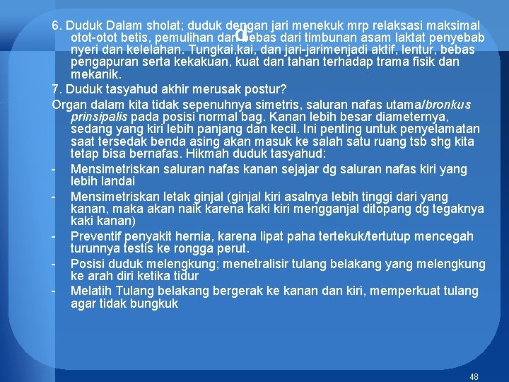 6. Duduk Dalam sholat; duduk dengan jari menekuk mrp relaksasi maksimal otot-otot betis, pemulihan