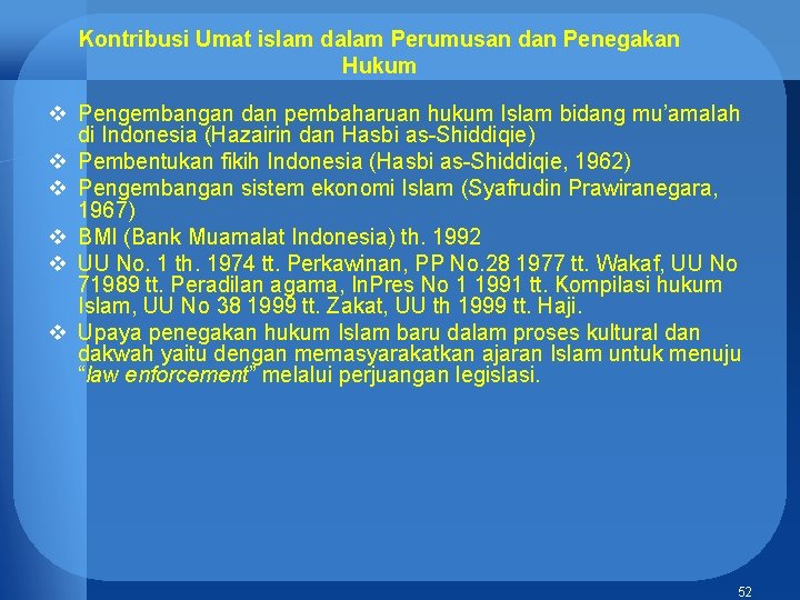 Kontribusi Umat islam dalam Perumusan dan Penegakan Hukum v Pengembangan dan pembaharuan hukum Islam