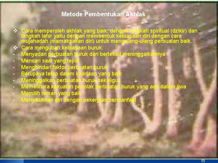 Metode Pembentukan Akhlak v Cara memperoleh akhlak yang baik: dengan langkah spiritual (dzikir) dan