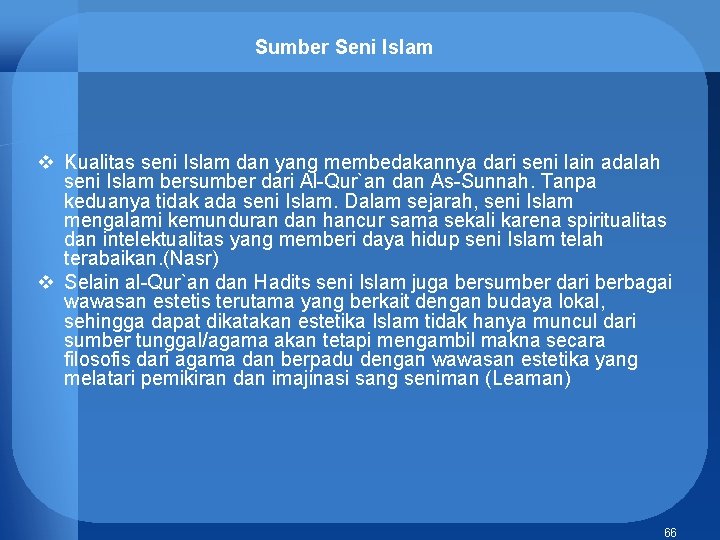 Sumber Seni Islam v Kualitas seni Islam dan yang membedakannya dari seni lain adalah