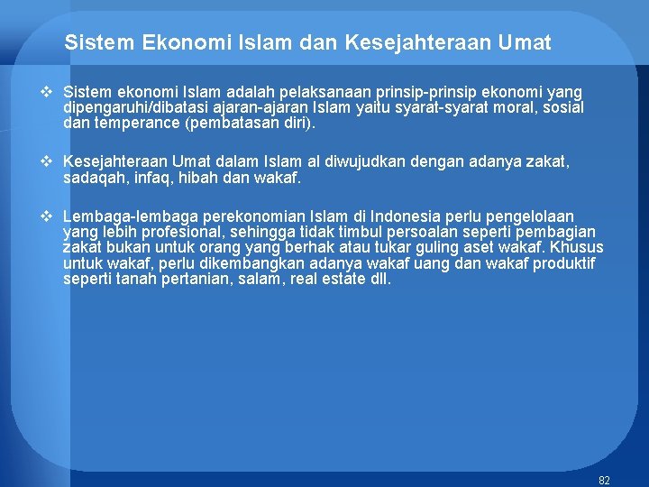 Sistem Ekonomi Islam dan Kesejahteraan Umat v Sistem ekonomi Islam adalah pelaksanaan prinsip-prinsip ekonomi