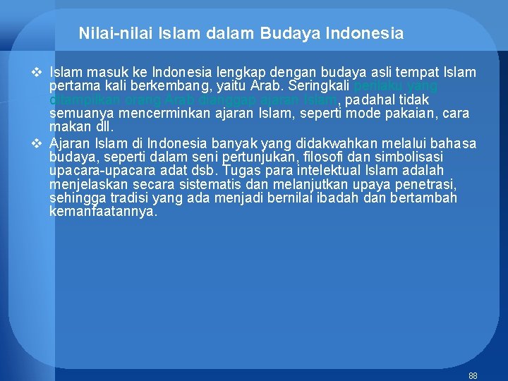 Nilai-nilai Islam dalam Budaya Indonesia v Islam masuk ke Indonesia lengkap dengan budaya asli