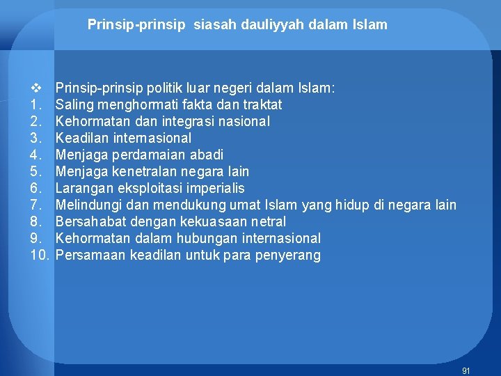 Prinsip-prinsip siasah dauliyyah dalam Islam v 1. 2. 3. 4. 5. 6. 7. 8.