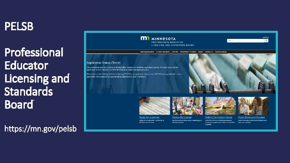PELSB Professional Educator Licensing and Standards Board https: //mn. gov/pelsb 