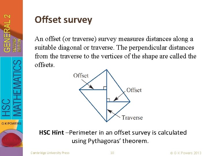 Offset survey An offset (or traverse) survey measures distances along a suitable diagonal or
