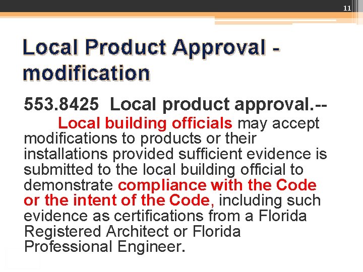 11 Local Product Approval modification 553. 8425 Local product approval. -- Local building officials 11 Local Product Approval modification 553. 8425 Local product approval. -- Local building officials