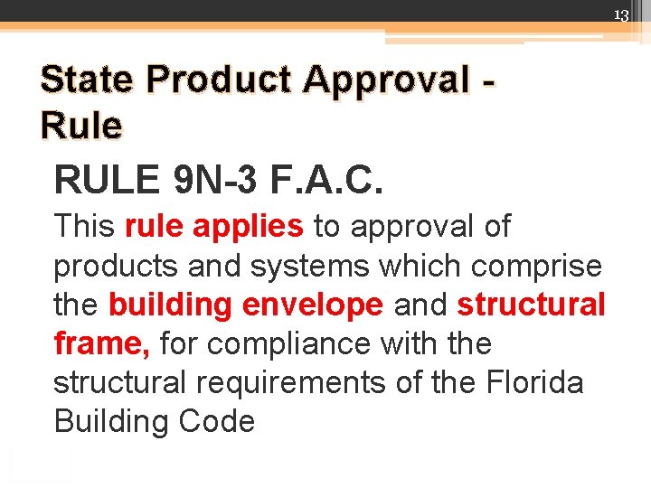 13 State Product Approval Rule RULE 9 N-3 F. A. C. This rule applies 13 State Product Approval Rule RULE 9 N-3 F. A. C. This rule applies