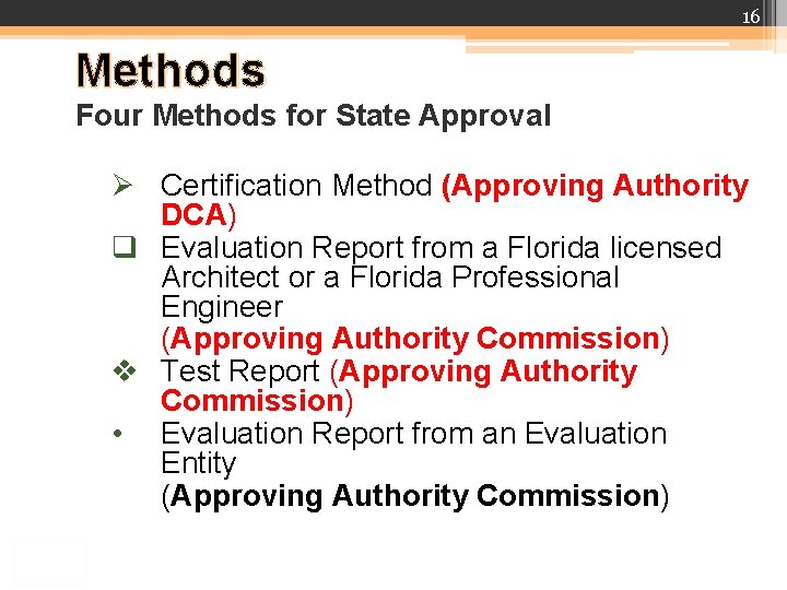 16 Methods Four Methods for State Approval Ø Certification Method (Approving Authority DCA) q 16 Methods Four Methods for State Approval Ø Certification Method (Approving Authority DCA) q