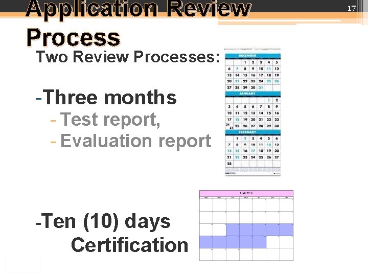 Application Review Process Two Review Processes: -Three months - Test report, - Evaluation report Application Review Process Two Review Processes: -Three months - Test report, - Evaluation report