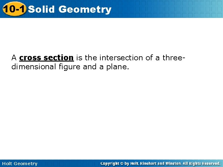 10 -1 Solid Geometry A cross section is the intersection of a threedimensional figure