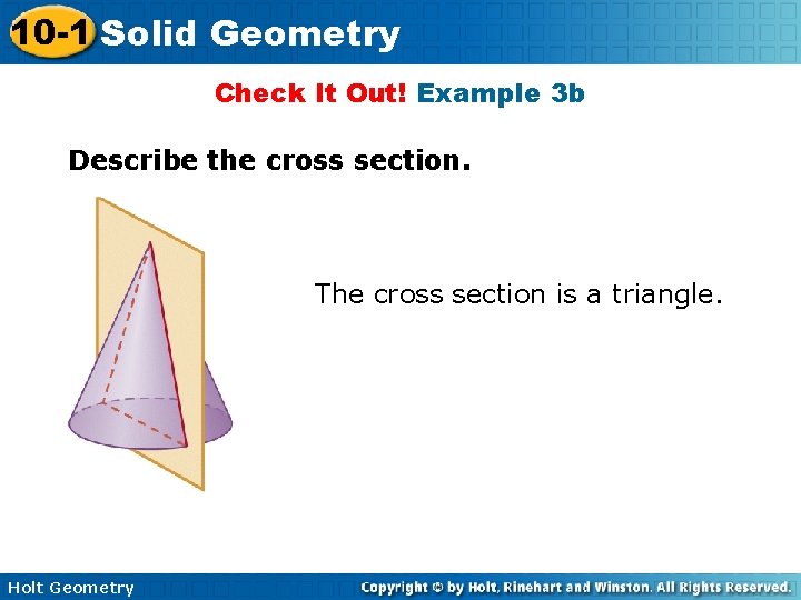 10 -1 Solid Geometry Check It Out! Example 3 b Describe the cross section.