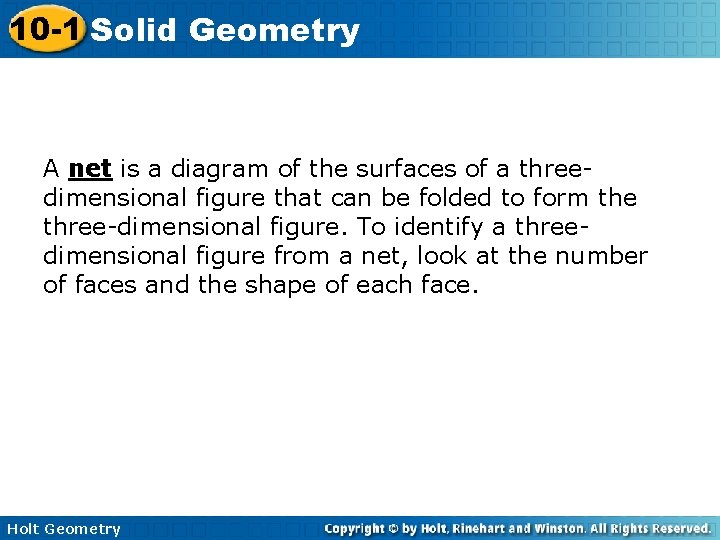 10 -1 Solid Geometry A net is a diagram of the surfaces of a