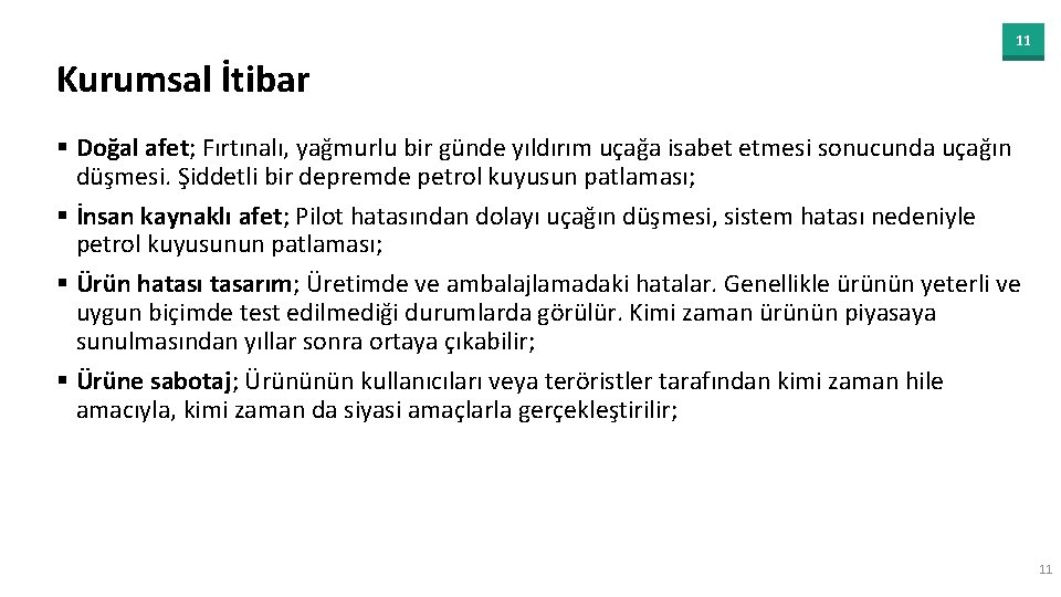 11 Kurumsal İtibar § Doğal afet; Fırtınalı, yağmurlu bir günde yıldırım uçağa isabet etmesi