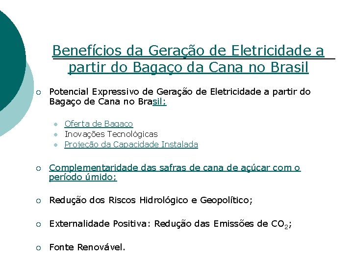 Benefícios da Geração de Eletricidade a partir do Bagaço da Cana no Brasil ¡