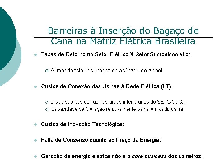 Barreiras à Inserção do Bagaço de Cana na Matriz Elétrica Brasileira l Taxas de