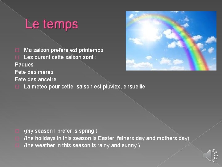 Le temps Ma saison prefere est printemps � Les durant cette saison sont :