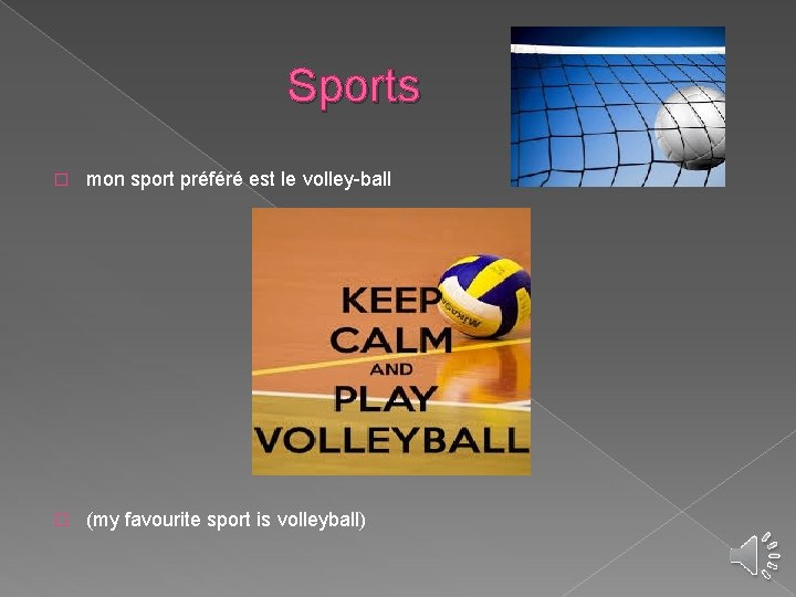 Sports � mon sport préféré est le volley-ball � (my favourite sport is volleyball)