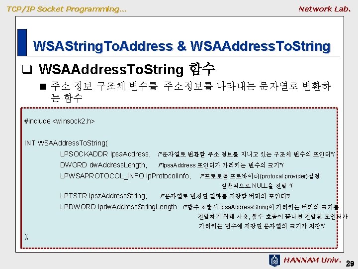 TCP/IP Socket Programming… Network Lab. WSAString. To. Address & WSAAddress. To. String q WSAAddress.