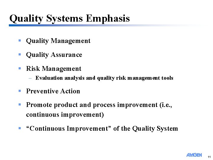 Quality Systems Emphasis § Quality Management § Quality Assurance § Risk Management – Evaluation