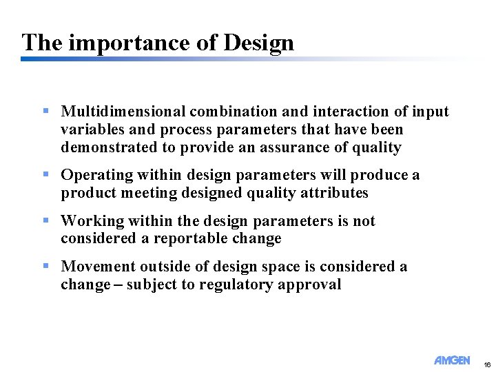 The importance of Design § Multidimensional combination and interaction of input variables and process