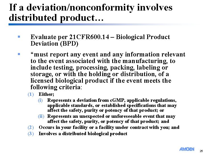 If a deviation/nonconformity involves distributed product… § Evaluate per 21 CFR 600. 14 –