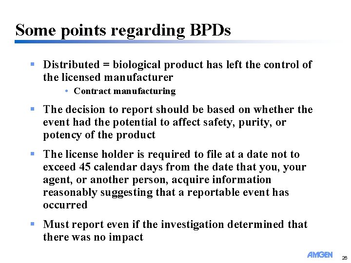 Some points regarding BPDs § Distributed = biological product has left the control of