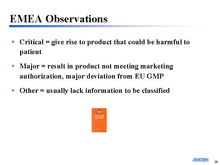 EMEA Observations § Critical = give rise to product that could be harmful to